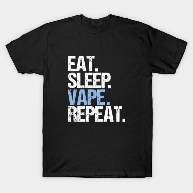 Eat Sleep VAPE Repeat T-Shirt by hoopoe